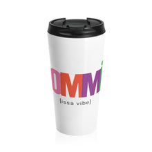 Load image into Gallery viewer, Mommie Issa Vibe Stainless Steel Travel Mug
