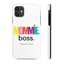 Load image into Gallery viewer, Mommie. Boss. Case Mate Tough Phone Case
